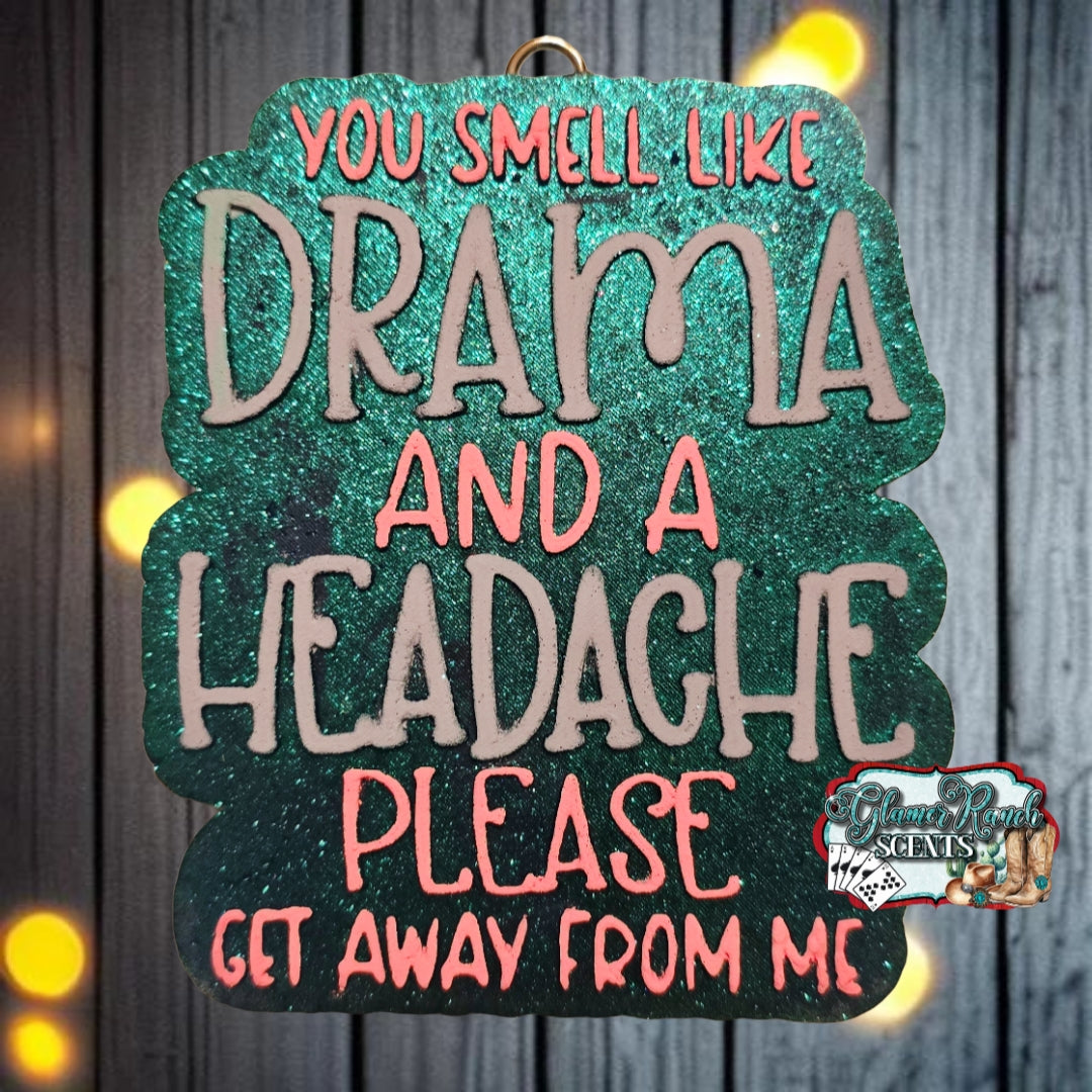 Drama and a Headache Freshie