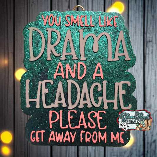 Drama and a Headache Freshie