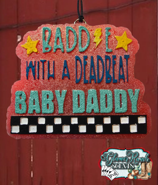 “Baddie with a Deadbeat Baby Daddy” Freshie