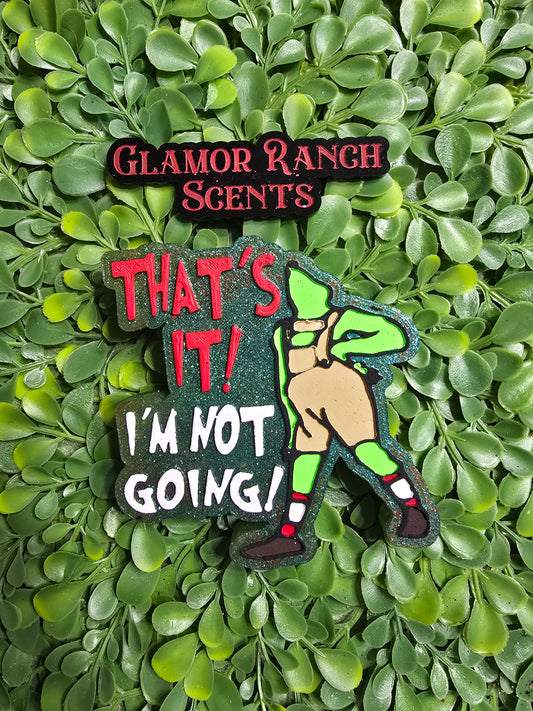 Thats It I'm Not Going Freshie